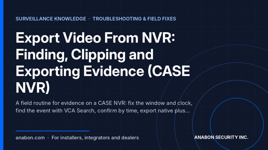 Export Video From NVR: Finding, Clipping and Exporting Evidence (CASE NVR) (System Design & Sizing) Export video from NVR as evidence: time search, VCA Search, clip markers, USB export, formats and a chain-of-custody log
