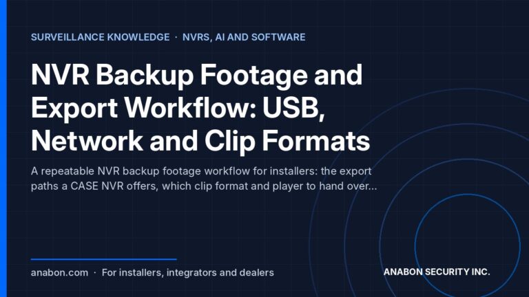 NVR Backup Footage and Export Workflow: USB, Network and Clip Formats (Troubleshooting & Field Fixes) NVR backup footage workflow: USB export at the recorder, network export, clip formats, players and an export log
