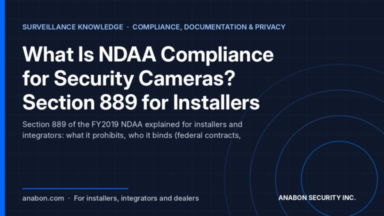 What Is NDAA Compliance for Security Cameras? Section 889 for Installers (Compliance, Documentation & Privacy) What is NDAA compliance for security cameras: a Section 889 per-SKU documentation pack on an installer's desk
