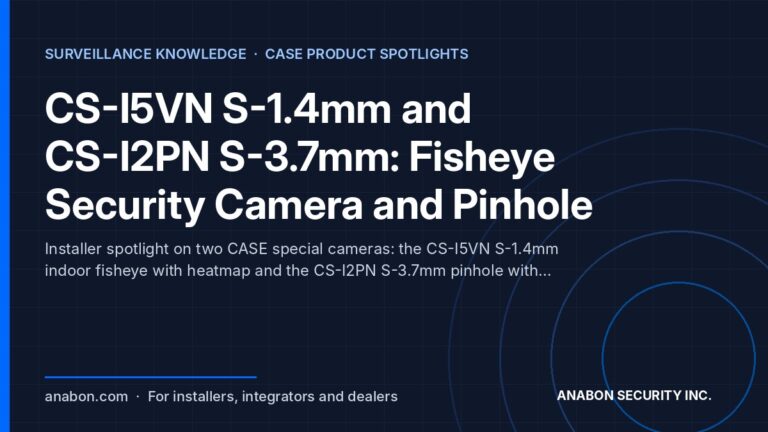CS-I5VN S-1.4mm and CS-I2PN S-3.7mm: Fisheye Security Camera and Pinhole (Camera Technology Explained) Fisheye security camera and pinhole camera for installers: CASE indoor fisheye with heatmap and a covert pinhole unit