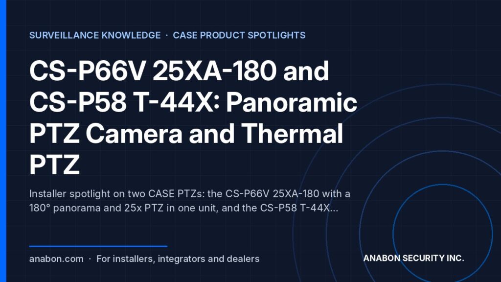 CS-P66V 25XA-180 and CS-P58 T-44X: Panoramic PTZ Camera and Thermal PTZ (Partner Program, Warranty & Support) Panoramic PTZ camera and thermal PTZ for installers: CASE 180° panorama with 25x zoom, and bi-spectrum thermal PTZ