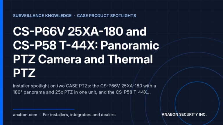 CS-P66V 25XA-180 and CS-P58 T-44X: Panoramic PTZ Camera and Thermal PTZ (CASE Product Spotlights) Panoramic PTZ camera and thermal PTZ for installers: CASE 180° panorama with 25x zoom, and bi-spectrum thermal PTZ