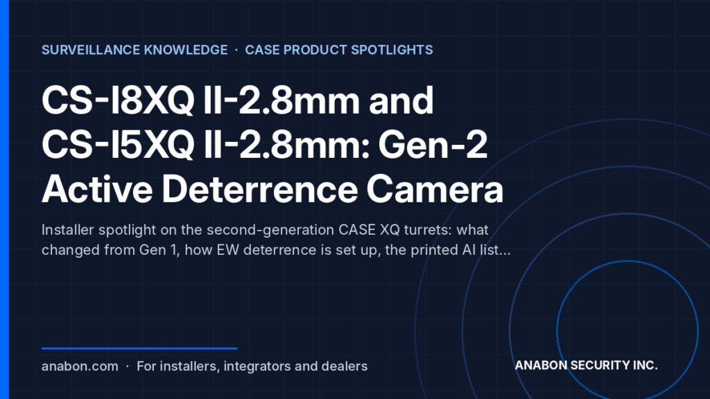 CS-I8XQ II-2.8mm and CS-I5XQ II-2.8mm: Gen-2 Active Deterrence Camera (CASE Product Spotlights) Active deterrence camera concept: CASE Gen-2 XQ turrets with EW white light, red and blue light and speaker warning