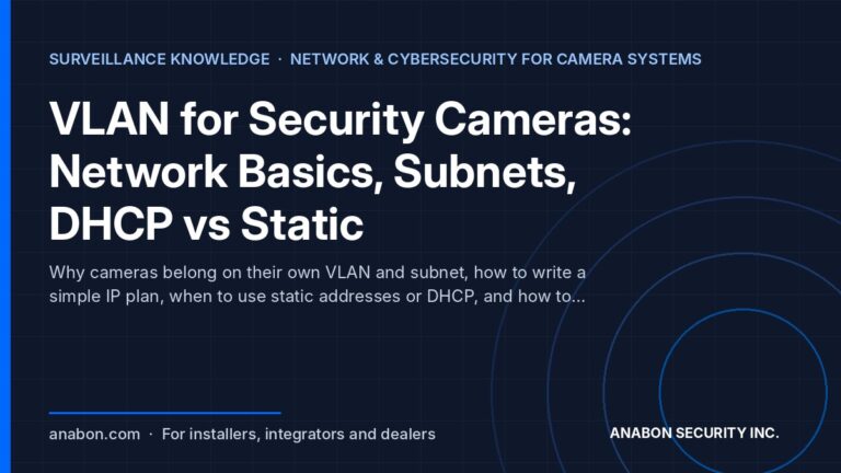 VLAN for Security Cameras: Network Basics, Subnets, DHCP vs Static (Network & Cybersecurity for Camera Systems) VLAN for security cameras: camera VLAN, subnet IP plan and DHCP vs static addressing for an NVR system
